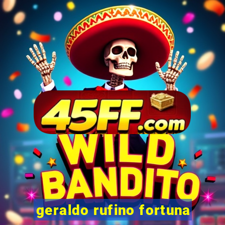 geraldo rufino fortuna